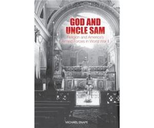 God and Uncle Sam by Canon Professor Michael Snape Canon Professor Michael Snape (Auteur)