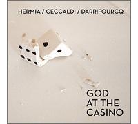 God At The Casino by Manuel Hermia / Valentine Ceccaldi / Sylvain Darrifourcq