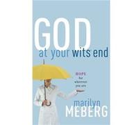 God at Your Wits End by Marilyn Meberg Marilyn Meberg (Auteur)