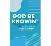 God Be Knowin' : 365 Devotions For People Who Are As Undefeated As Al Green's Internet