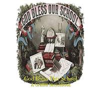 God Bless Our School - A Graffiti Sketchbook