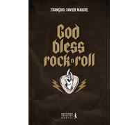 God Bless Rock'n'Roll - François-Xavier Maigre - Premiere Partie Eds - broché - Essai