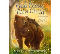 God Bless This Child: Bedtime Prayers and Praises for Little Ones