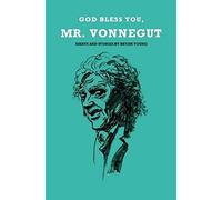 God Bless You Mr Vonnegut