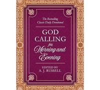 God Calling For Morning And Evening: The Bestselling Classic Daily Devotional