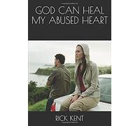 God Can Heal My Abused Heart