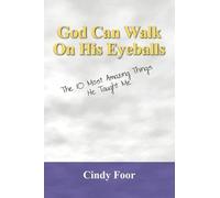 God Can Walk On His Eyeballs