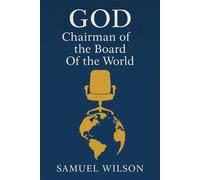 God chairman of the Board of the World - Samuel Wilson - Samuel Wilson Media - ebook (ePub) - Livre