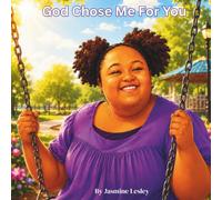 God Chose Me For You: A Love Letter to My Special Needs Child