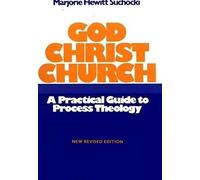 God Christ Church A Practical Guide To Process Theology