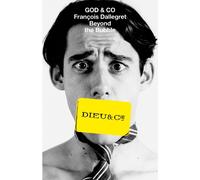 God & Co: Francois Dallegret Beyond the Bubble