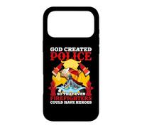 God Created Police So That Even Firefighters Fireman Coque pour iPhone 17 Pro Max