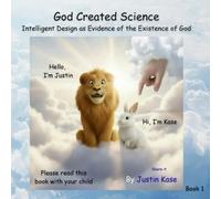 God Created Science: Intelligent Design as Evidence of the Existence of God