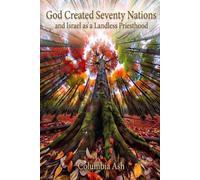 God Created Seventy Nations and Israel as a Landless Priesthood
