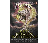 God Created the Integers – The Mathematical Breakthroughs That Changed History – Penguin Books