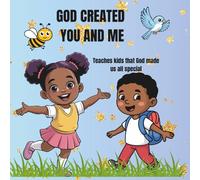 God Created You and Me: Teaches Kids That God Made Us All Special
