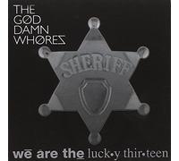 God Damn Whores - We are The Lucky 13 [Import]