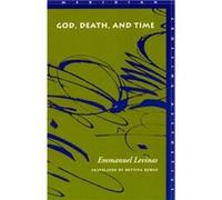 God Death and Time by Emmanuel Levinas Emmanuel Levinas (Auteur)