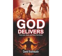 GOD DELIVERS: From Lions, Giants, and Plots of the Enemy