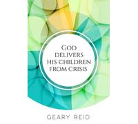 God Delivers His Children From Crisis: Trust In The Lord In Hard Times, And He Will Deliver You.