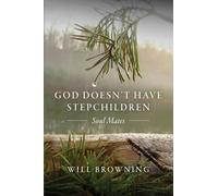 GOD Doesn't Have Stepchildren: Soul Mates