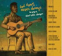 God Don T Ever Change The Songs of Blind Willie Johnson