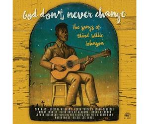 God Don T Ever Change the Songs of Blind Willie Johnson