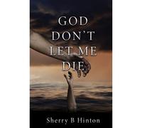 God Don't Let Me Die