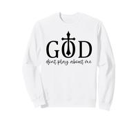 God Don't Play About me chrétiens Hommes et Femmes chrétiens Sweatshirt