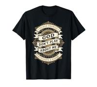 God Don't Play About Me Christian Faith T-Shirt