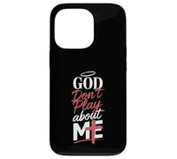God Don't Play About Me Expression spirituelle réconfortante Coque pour iPhone 13 Pro