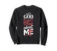 God Don't Play About Me Expression spirituelle réconfortante Sweatshirt