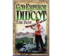God Emperor of Didcot Toby Frost (Auteur)