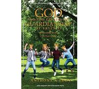 God End-Time Updates The Guardianship Of Friends