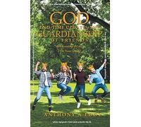 God End-Time Updates The Guardianship Of Friends
