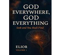 God Everywhere, God Everything: Seek and You Shall Find