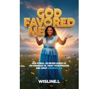 God Favored Me: God is real He never leaves us or Forsakes us, Trust your process and Grow (Hebrews 13:5)