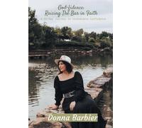 God-fidence: Raising the Bar in Faith: A 30-Day Journey to Unshakable Confidence