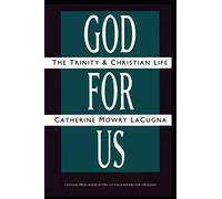 Catherine M. Lacugna – God for Us: The Trinity and Christian Life – Broché