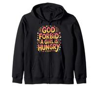 God Forbid A Girl is Hungry Sarcastic Hunger Joke - Sweat à Capuche