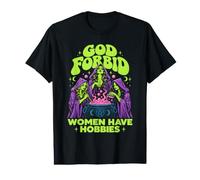 God Forbid Women Have Hobbies Chaudron de sorcière T-Shirt Graphique avec Valeur