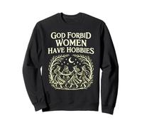 God Forbid Women Have Hobbies Witchcore Féministe Moon Magic Sweatshirt