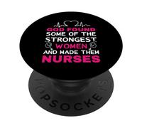 God Found Some of The Strongest Women and Made Them Nurses PopSockets PopGrip Adhésif