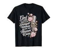 God Gave His Strongest Women Titanium Knees T-Shirt