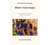 GOD GAVE ME FEELINGS: WHEN I FEEL ANGRY