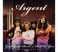 God Gave Rock N Roll to You: Greatest Hits by ARGENT (2010-09-07)