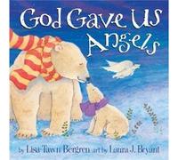 God Gave Us Angels by Lisa Tawn Bergren Lisa Tawn Bergren (Auteur)