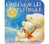 God Gave Us Christmas by Lisa Tawn Bergren Unknown (Auteur)