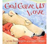 God Gave Us Love Lisa T. Bergren (Auteur)