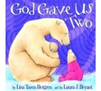 God Gave Us Two Laura J. Bryant, Lisa Tawn Bergren (Auteur)